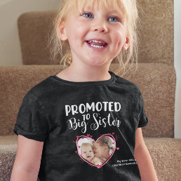 Promoted to Big Sister Sibling Heart Photo &amp; Names Toddler T-shirt