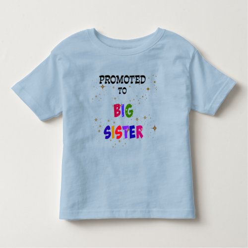 Promoted to Big Sister Toddler T_shirt