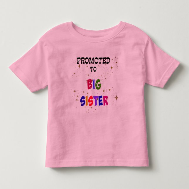 Promoted to Big Sister Toddler T-shirt (Front)