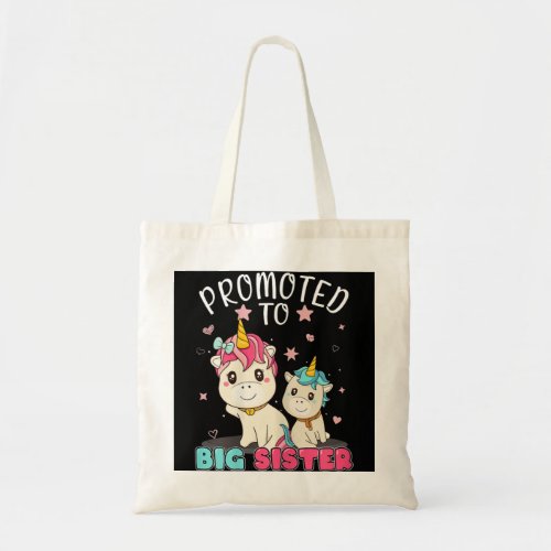 Promoted To Big Sister Unicorn Soon To Be A Big Si Tote Bag