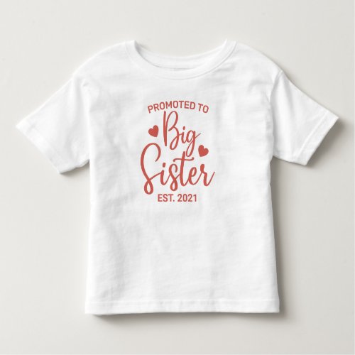 Promoted To Big Sister with Custom Date Toddler T_shirt