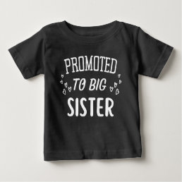 Promoted to Big Sister with Heart Baby T-Shirt