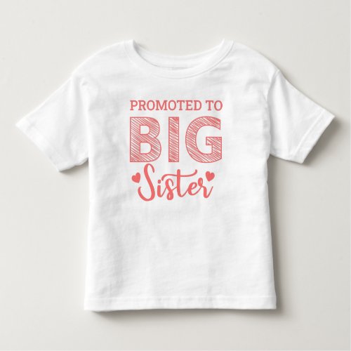 Promoted to Big Sister with Heart Toddler T_shirt