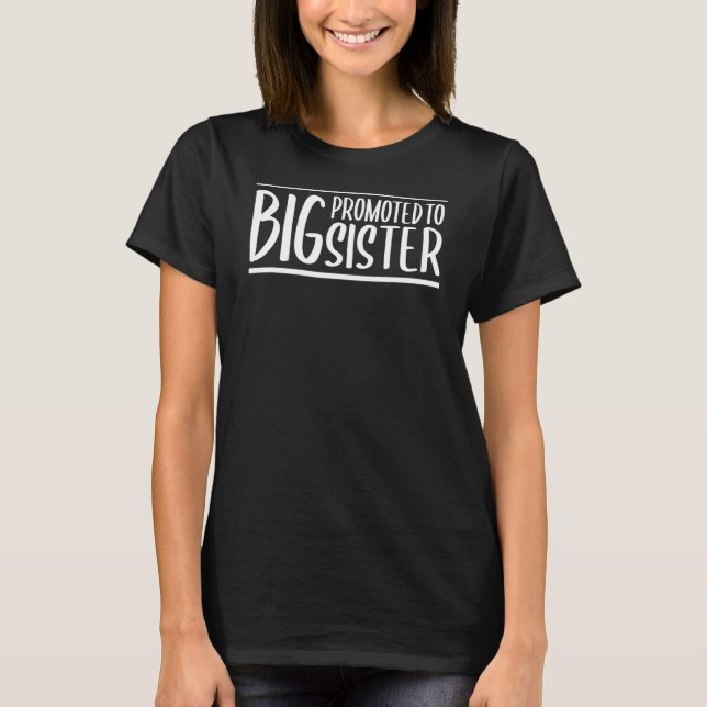 Promoted To Big Sister Women First Time Mother's D T-Shirt (Front)