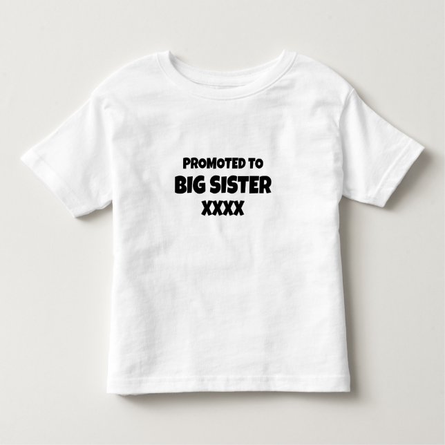 Promoted To Big Sister Year Toddler T-shirt (Front)