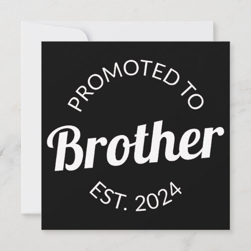 Promoted To Brother Est 2024 I Announcement