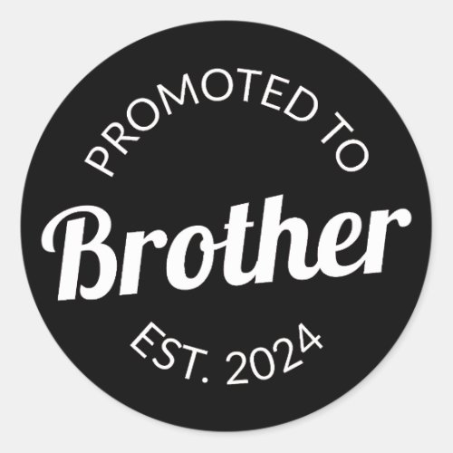 Promoted To Brother Est 2024 I Classic Round Sticker