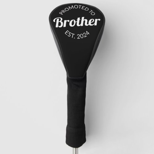 Promoted To Brother Est 2024 I Golf Head Cover