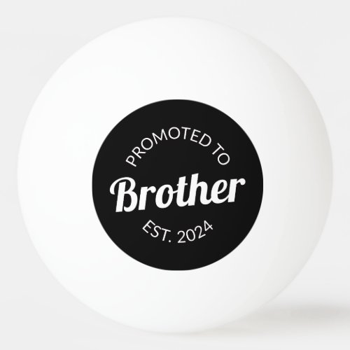 Promoted To Brother Est 2024 I Ping Pong Ball