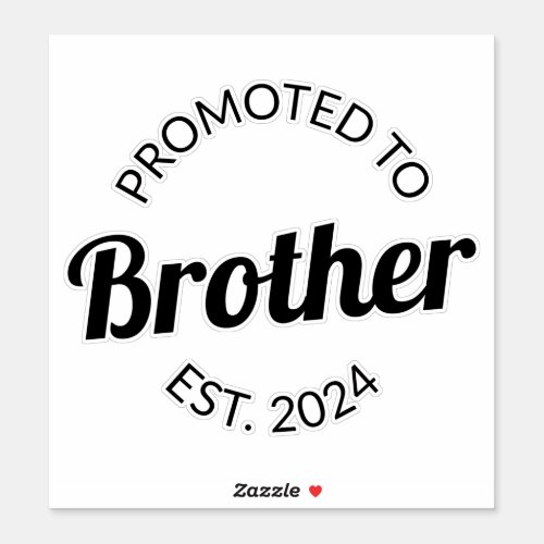 Promoted To Brother Est 2024 I Sticker