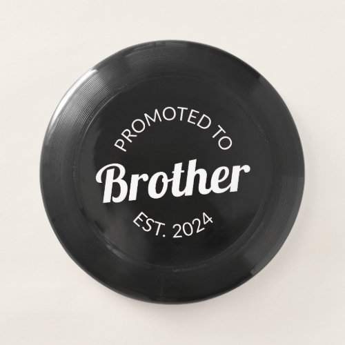 Promoted To Brother Est 2024 I Wham_O Frisbee