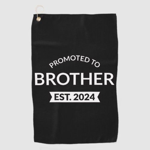 Promoted To Brother Est 2024 II Golf Towel