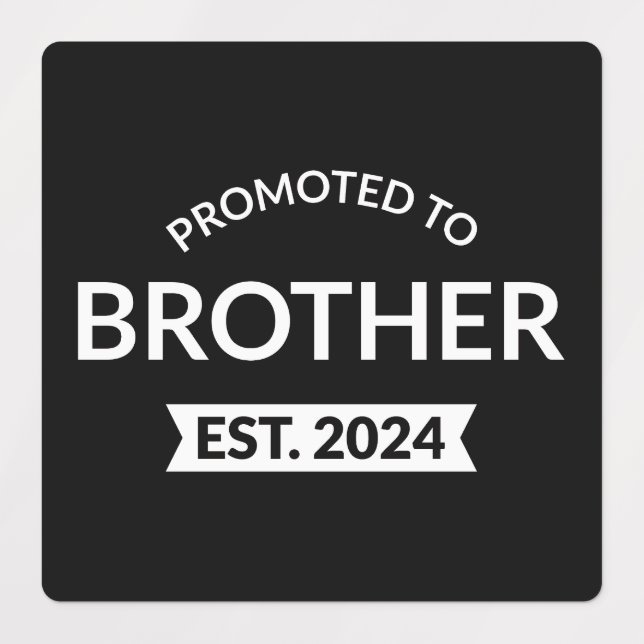 Promoted To Brother Est. 2024 II Labels (Design 1)