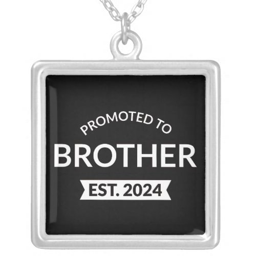 Promoted To Brother Est 2024 II Silver Plated Necklace