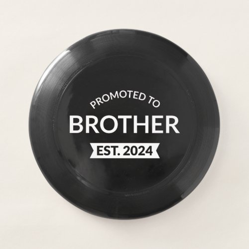 Promoted To Brother Est 2024 II Wham_O Frisbee