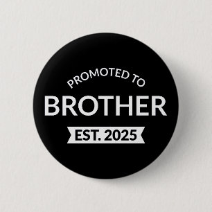 Promoted To Brother Est. 2025 II Button