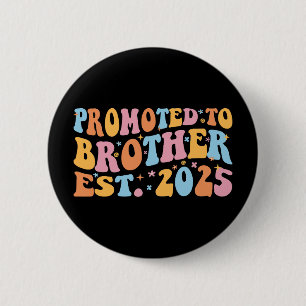 Promoted To Brother Est. 2025 III Button
