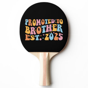 Promoted To Brother Est. 2025 III Ping Pong Paddle