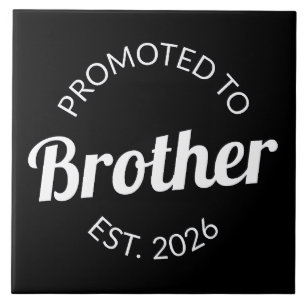 Promoted To Brother Est. 2026 I Ceramic Tile