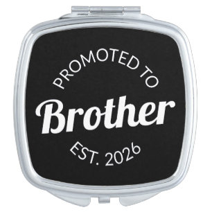 Promoted To Brother Est. 2026 I Compact Mirror