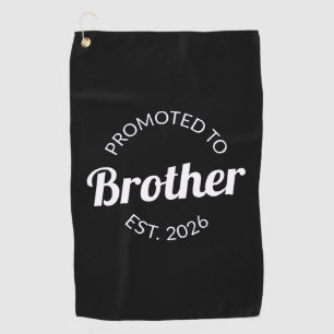 Promoted To Brother Est. 2026 I Golf Towel