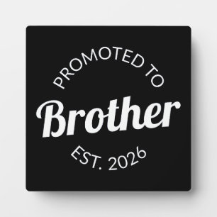 Promoted To Brother Est. 2026 I Plaque