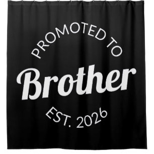 Promoted To Brother Est. 2026 I Shower Curtain