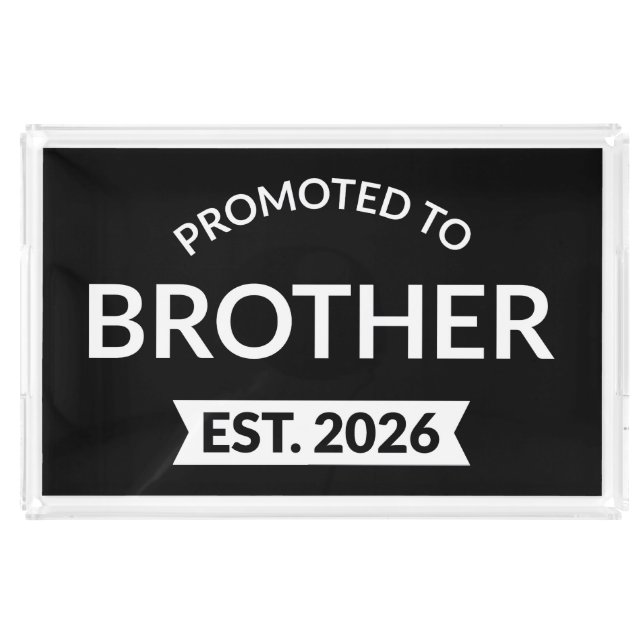 Promoted To Brother Est. 2026 II Acrylic Tray (Front)