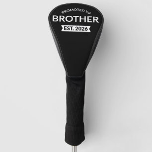 Promoted To Brother Est. 2026 II Golf Head Cover