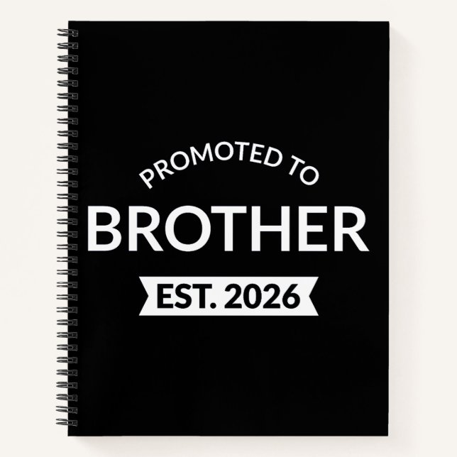 Promoted To Brother Est. 2026 II Notebook (Front)