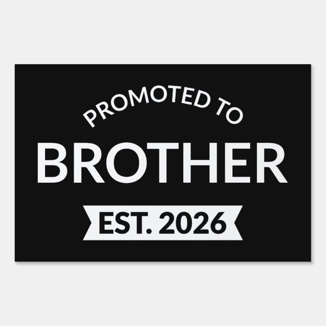 Promoted To Brother Est. 2026 II Sign (Front)