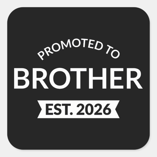 Promoted To Brother Est. 2026 II Square Sticker (Front)
