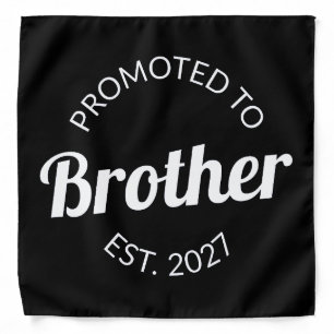 Promoted To Brother Est 2027 Big Brother I Bandana