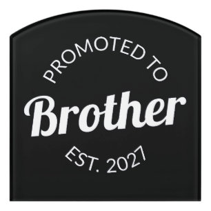 Promoted To Brother Est 2027 Big Brother I Door Sign