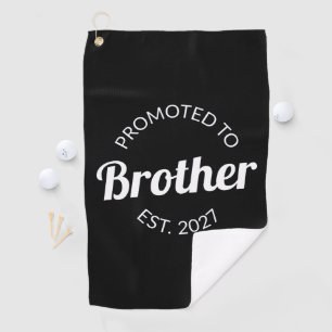 Promoted To Brother Est 2027 Big Brother I Golf Towel