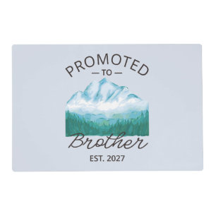 Promoted To Brother Est 2027 Big Brother VI Placemat