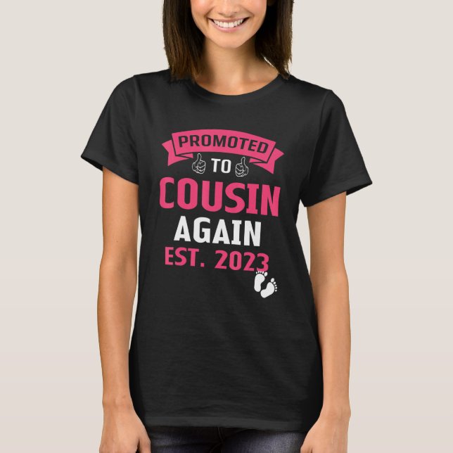 Promoted To Cousin Again 2023 Baby Announcement 20 T-Shirt (Front)