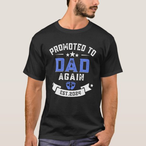 Promoted To Dad Again 2024 New Dad Fathers Day T_Shirt