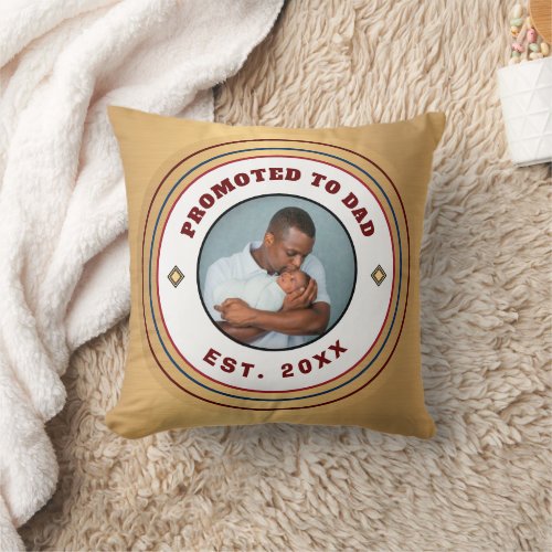 Promoted to Dad Daddy Father Pappy Personalize Throw Pillow