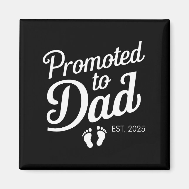 Promoted To Dad EST 2025 Funny Soon To Be Dad Magnet (Front)