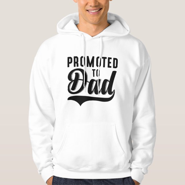 Promoted To Dad Hoodie (Front)