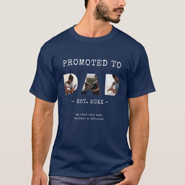 Promoted to Dad Navy Birthday Father Photo Collage T-Shirt (Front)