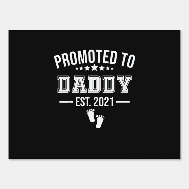 Promoted To Daddy 2021 First Time Fathers Sign (Front)