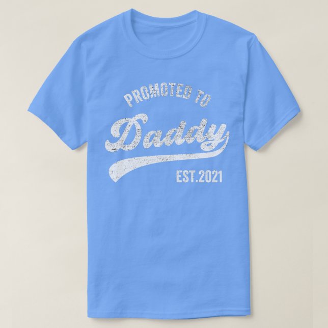 Promoted to Daddy 2021 Funny New Dad Baby 1 T-Shirt (Design Front)