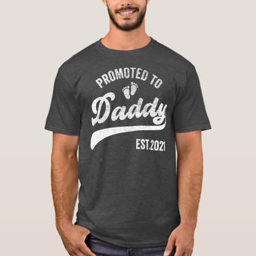 Promoted to Daddy 2021 Funny New Dad Baby T_Shirt