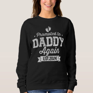 Promoted To Daddy 2024 Again Fathers Day Soon To B Sweatshirt
