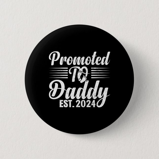 Promoted to Daddy 2024 Funny For New Dad 2024 Button (Front)