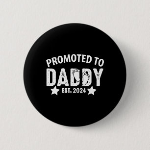 Promoted to Daddy 2024 Funny For New Dad Button