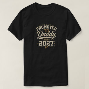Promoted to Daddy 2027 New Dad promoted daddy 2027 T-Shirt