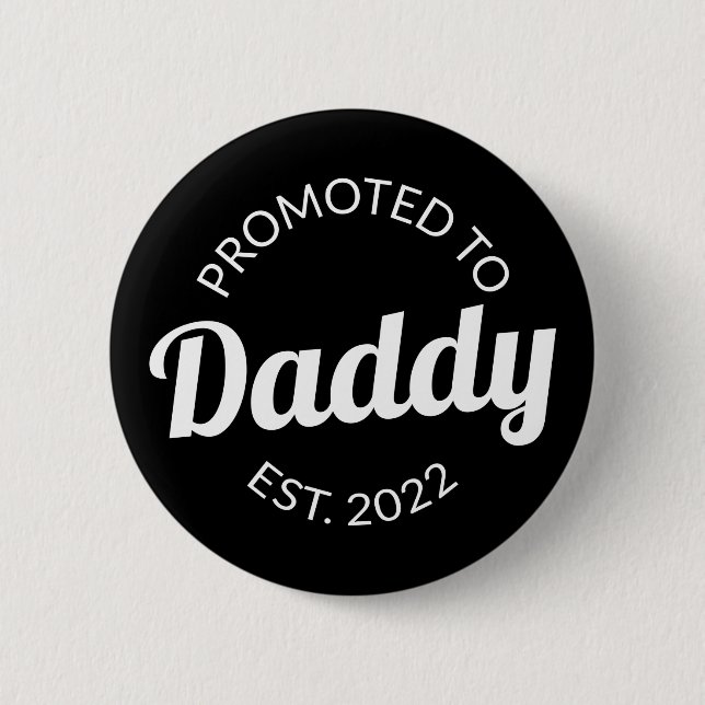 Promoted To Daddy Est. 2022 I Button (Front)